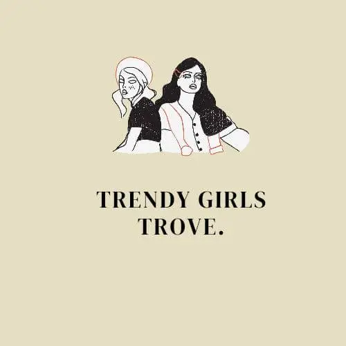 trendy girls trove